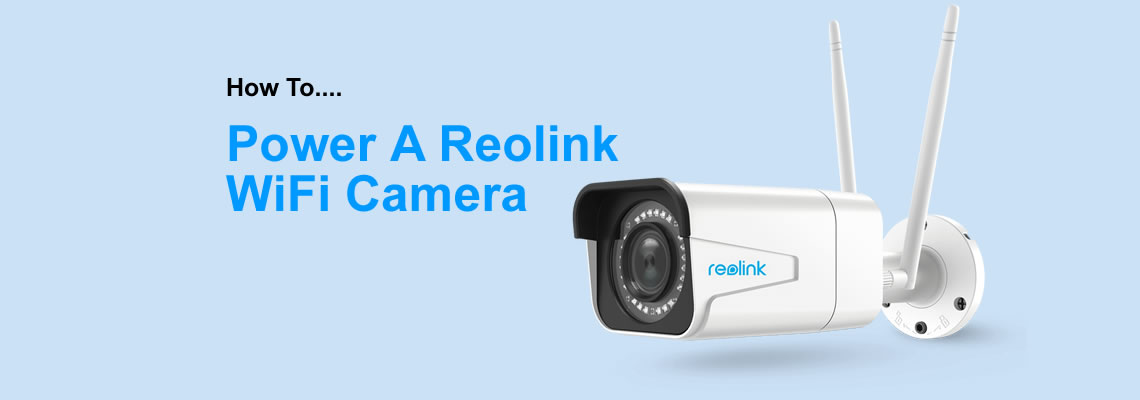 How To Power A Reolink WiFi Camera - GSMzone